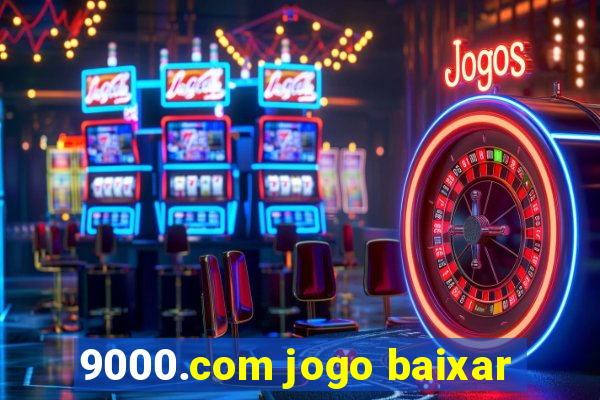 9000.com jogo baixar
